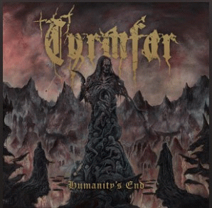 Tyrmfar : Humanity's End